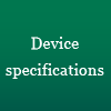 Device specifications