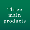 Three main products